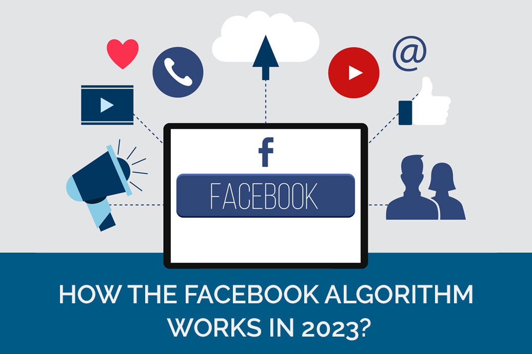 How the Facebook Algorithm Works in 2023