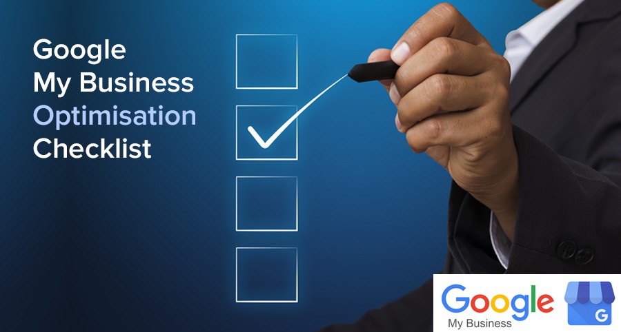 Google My Business Optimisation Checklist